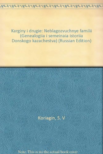 Karginy i drugie: Neblagozvuchnye familii (Genealogii͡a i semeĭnai͡a istorii͡a Donskogo kazachestva) (Russian Edition)