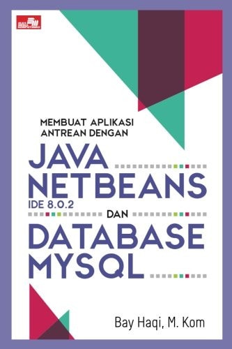 Membuat Aplikasi Antrean dengan Java NetBeans IDE 8.0.2 dan Database MySQL
