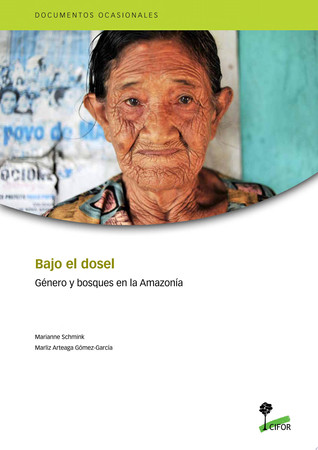 Bajo el dosel Género y bosques en la Amazonía