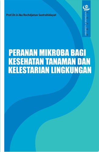 Peranan Mikroba bagi Kesehatan Tanaman dan Kelestarian Lingkungan