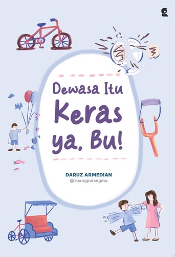 Dewasa Itu Keras Ya, Bu!