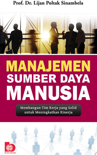 Manajemen Sumber Daya Manusia Membangun Tim Kerja yang Solid untuk Meningkatkan Kinerja