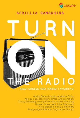 Turn On The Radio kisah sukses para penyiar radio favoritmu