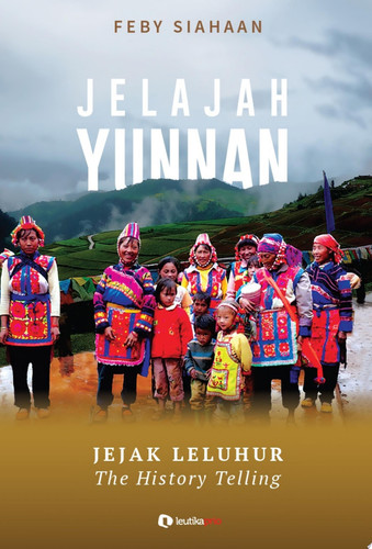 Jelajah Yunnan Jejak Leluhur - The History Telling
