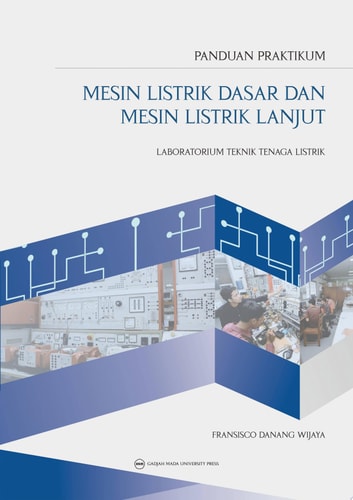 PANDUAN PRAKTIKUM MESIN LISTRIK DASAR DAN MESIN LISTRIK LANJUT LABORATORIUM TEKNIK TENAGA LISTRIK