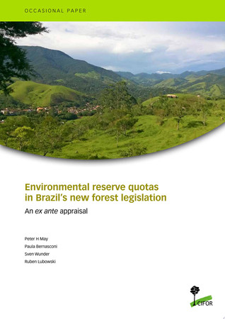 Environmental reserve quotas in Brazil’s new forest legislation An ex ante appraisal