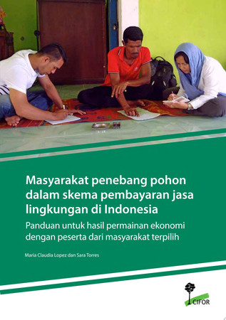 Masyarakat penebang pohon dalam skema pembayaran jasa lingkungan di Indonesia: Panduan untuk hasil permainan ekonomi dengan peserta dari masyarakat terpilih