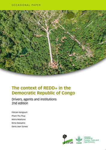 The context of REDD+ in the Democratic Republic of Congo Drivers, agents and institutions, 2nd edition