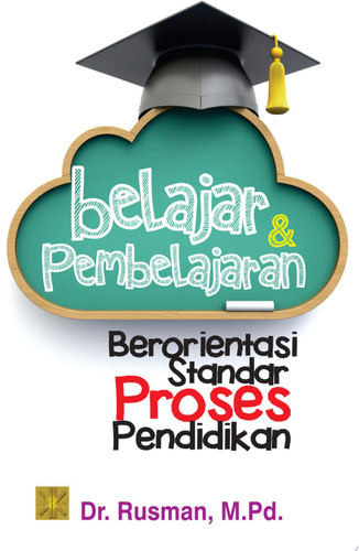Belajar & Pembelajaran Berorientasi Standar Proses Pendidikan
