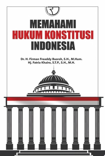 Memahami Hukum Konstitusi Indonesia - Rajawali Pers
