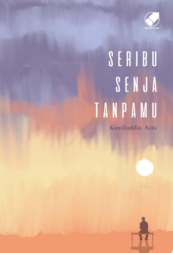 Seribu Senja Tanpamu