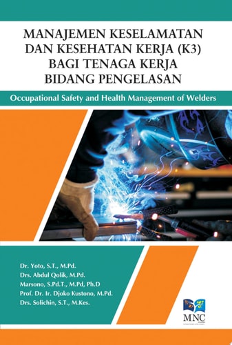 MANAJEMEN KESELAMATAN DAN KESEHATAN KERJA (K3) BAGI TENAGA KERJA BIDANG PENGELASAN Occupational Safety and Health Management of Welders