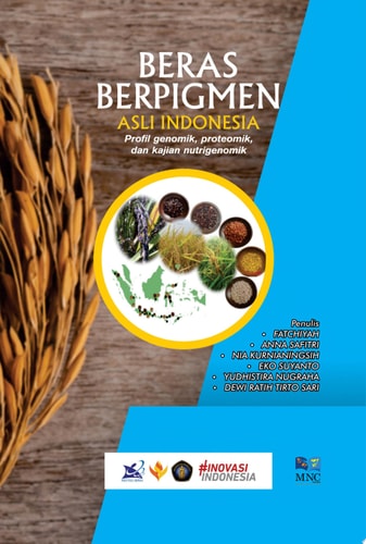 Beras Berpigmen Asli Indonesia Profil Genomik,Proteomik,dan Kajian Nutrigenomik