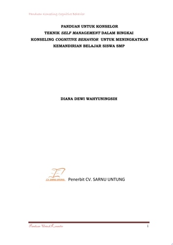 PANDUAN UNTUK KONSELOR TEKNIK SELF MANAGEMENT DALAM BINGKAI KONSELING COGNITIVE BEHAVIOR UNTUK MENINGKATKAN KEMANDIRIAN BELAJAR SISWA SMP