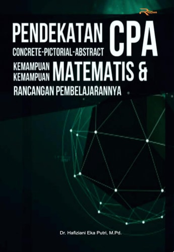 Pendekatan Concrete-Pictorial-Abstract (CPA), Kemampuan-Kemampuan Matematis, dan Rancangan Pembelajarannya
