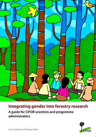 Integrating gender into forestry research A guide for CIFOR scientists and programme administrators