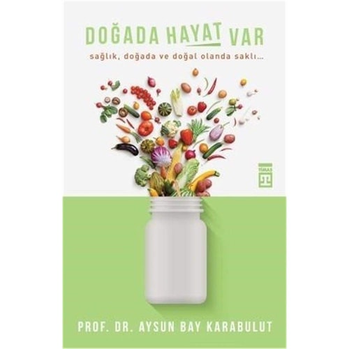 Dogada Hayat Var Saglik Dogada ve Dogal Olanda Sakli
