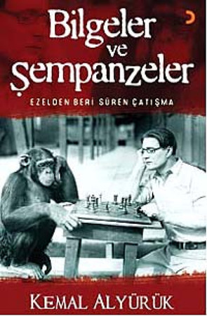 Bilgeler ve Şempanzeler Ezelden Beri Süren Çatışma