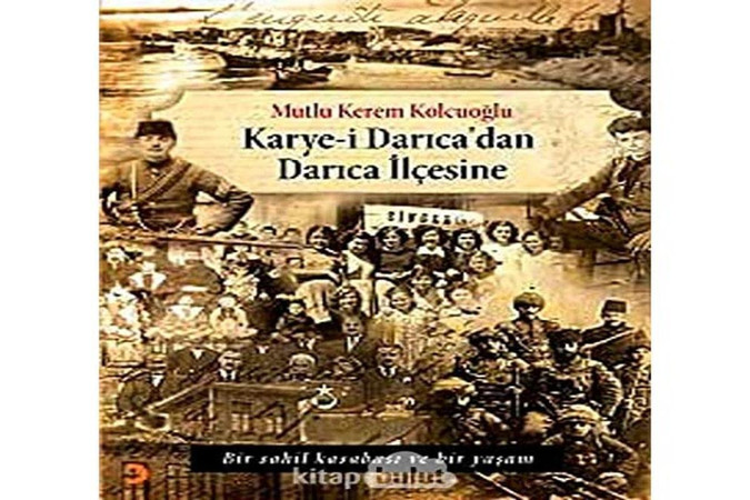 Karye-i Darıca'dan Darıca ilçesine: bir sahil kasabası ve bir yaşam..