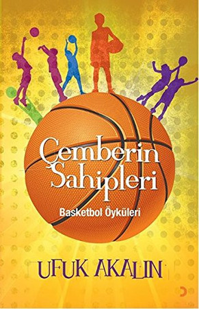 Çemberin sahipleri basketbol öyküleri