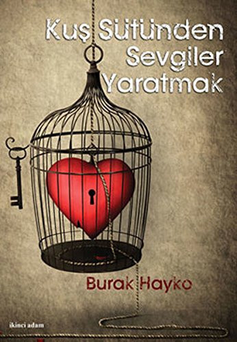 Kuş sütünden sevgiler yaratmak