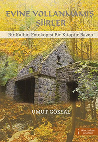 Evine yollanmamış şiirler "bir kalbin fotokopisi bir kitaptır bazen"