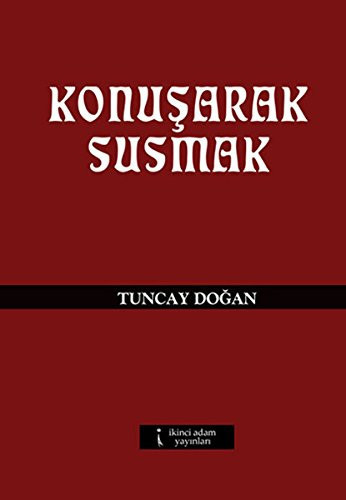 Konuşarak susmak