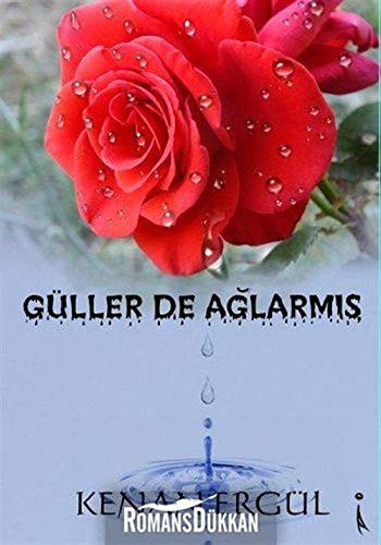 Güller De Ağlarmış