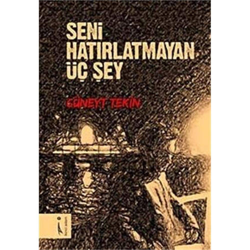 Seni Hatirlatmayan Uc Sey
