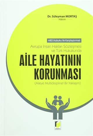 Avrupa İnsan Hakları Sözleşmesi ve Türk Hukukunda Aile Hayatının Korunması