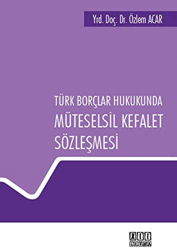 Turk Borclar Hukukunda Muteselsil Kefalet Sozlesmesi