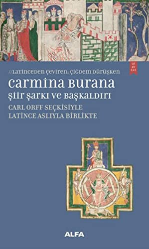 Carmina Burana - Siir, Sarki ve Baskaldiri Carlorff Seckisiyle Latince Asliyla Birlikte