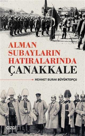 Alman subayların hatıralarında Çanakkale