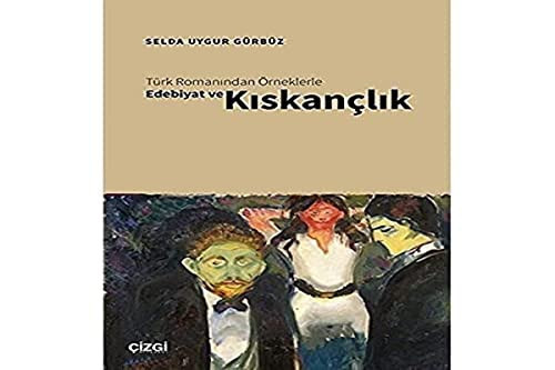 Türk romanından örneklerle edebiyat ve "kıskançlık"