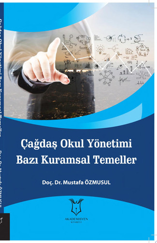Çağdaş Okul Yönetimi Bazı Kuramsal Temelleri