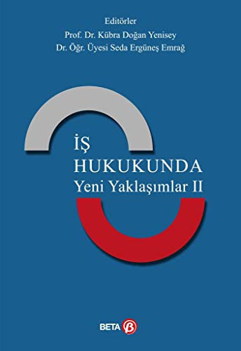 İş hukukunda yeni yaklaşımlar II