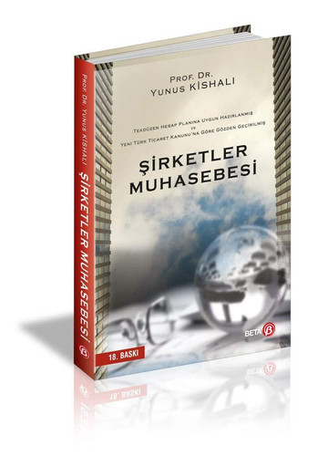 Sirketler Muhasebesi; Tekdüzen Hesap Planina Göre Hazirlanmis Yeni Türk Ticaret Kanunu'na Göre Gözden Gecirilmis