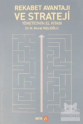 Rekabet Avantaji ve Strateji Yöneticinin El Kitabi