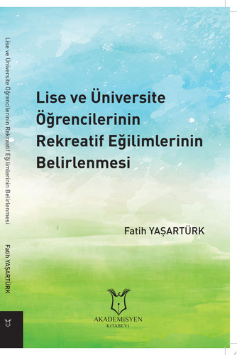 Lise ve Üniversite Öğrencilerinin Rekreatif Eğilimlerinin Belirlenmesi