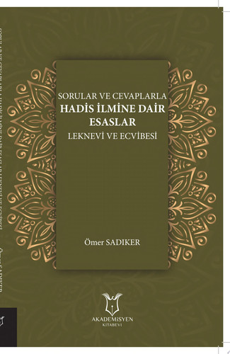 Sorular ve Cevaplarla Hadis İlmine Dair Esaslar Leknevi ve Ecvibesi