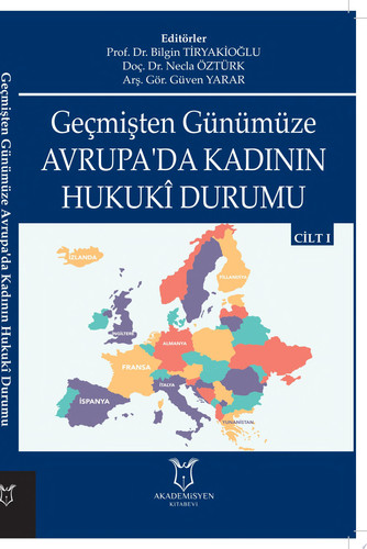 Geçmişten Günümüze Avrupa’da Kadının Hukukî Durumu Cilt I