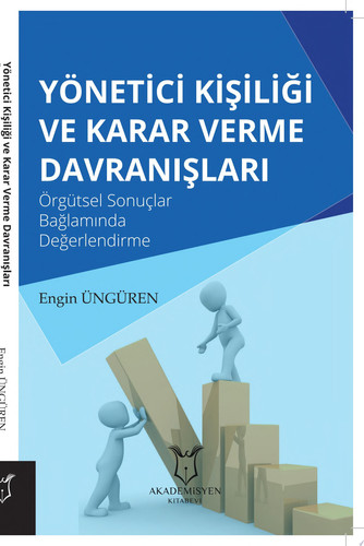Yönetici Kişiliği ve Karar Verme Davranışları