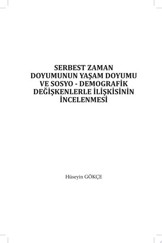 Serbest Zaman Doyumunun Yaşam Doyumu ve Sosyo - Demografik Değişkenlerle İlişkisinin İncelenmesi