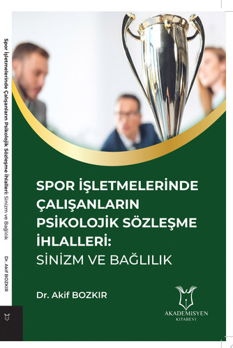 Spor İşletmelerinde Çalışanların Psikolojik Sözleşme İhlalleri: Sinizm ve Bağlılık