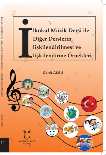 İlkokul Müzik Dersi ile Diğer Derslerin İlişkilendirilmesi ve İlişkilendirme Örnekleri