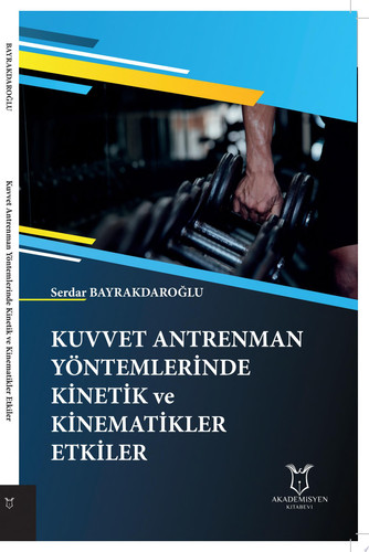 Kuvvet Antrenman Yöntemlerinde Kinetik ve Kinematikler Etkiler