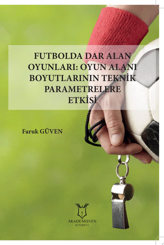 Futbolda Dar Alan Oyunları: Oyun Alanı Boyutlarının Teknik Parametrelere Etkisi