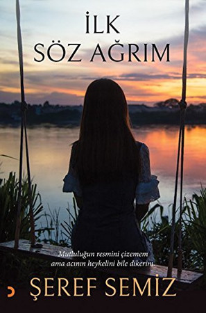 Ilk Söz Agrim Mutlulugun resmini cizemem ama acinin heykelini bile dikerim.