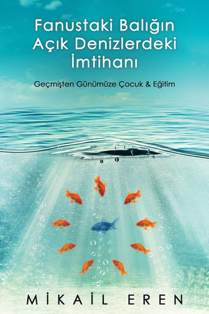 Fanustaki Baligin Acik Denizlerdeki Imtihani Gecmisten Günümüze Cocuk ve Egitim