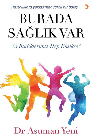 Burada Saglik Var Ya bildiklerimiz hep eksikse